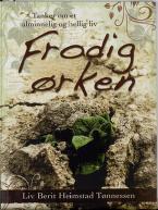 Frodig Ørken- tanker om et hellig og alminnelig liv