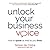 Unlock Your Business Voice: how to speak as well as you think