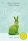 The Rules of Seeing by Joe Heap The Rules of Seeing by Joe Heap