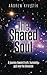The Shared Soul by Andrew Kivistik