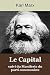 KARL MARX: Le Capital, suivi du Manifeste du parti communiste
