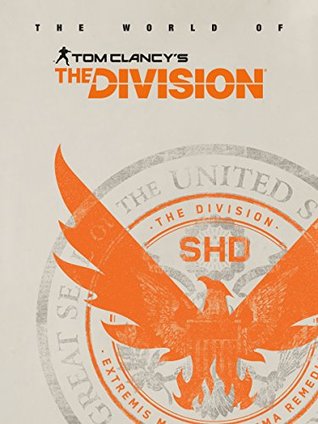 The World of Tom Clancy's The Division (Kindle Edition)