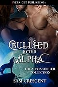 Bullied by the Alpha (The Alpha Shifter Collection #9)