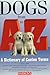 Dogs from A to Z: A Diction...