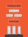 Thinking in Bets:...