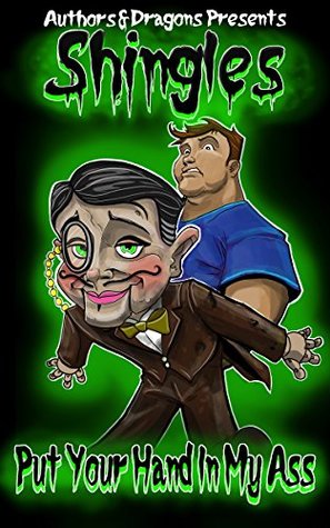 Put Your Hand in My Ass (Shingles, #8)