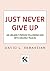 Just Never Give Up: An Unli...