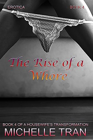 Erotica: The Rise of a Whore: A Housewife's Transformation Book 4 (Kindle Edition)