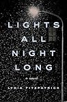 Lights All Night Long by Lydia  Fitzpatrick