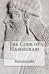 The Code of Hammurabi by Hammurabi