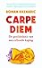 Carpe diem: de geschiedenis van een culturele kaping (Dutch Edition)