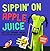 Sippin' on Apple Juice by Lily Owens