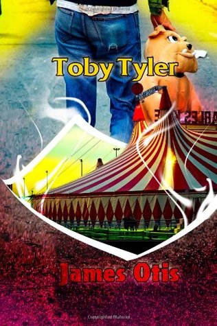 Toby Tyler: Ten Weeks with a Circus