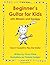 Beginner's Guitar for Kids with Winden and Squiggy by Corey Klaus