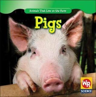Pigs (Animals That Live on the Farm)