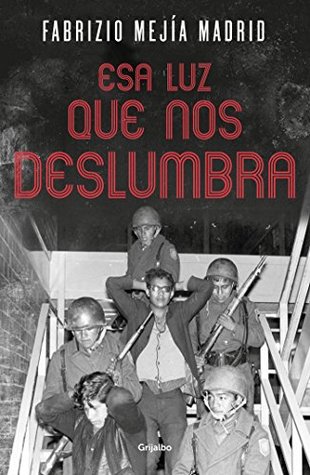Esa luz que nos deslumbra (Spanish Edition)