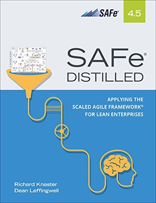 SAFe 4.5 Distilled: Applying the Scaled Agile Framework for Lean Enterprises (Kindle Edition)