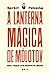 A Lanterna mágica de Mólotov