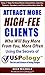 Attract More High-Fee Clients with USPology®: Easy, 7-Step Formula Shows B2B Consultants, Coaches, Trainers, Speakers, & Service Providers How To Attract More High-Fee Clients
