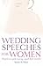 Wedding Speeches For Women by Suzan St Maur