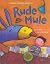 Rude Mule