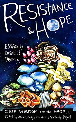 Resistance and Hope: Essays by Disabled People (Kindle Edition)