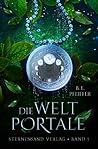 Die Weltportale (Die Weltportale #1) Die Weltportale (Die Weltportale #1)