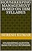 HOUSEKEEPING MANAGEMENT BASED ON IHM SYLLABUS by Suresh U. Kumar