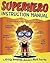 Superhero Instruction Manual