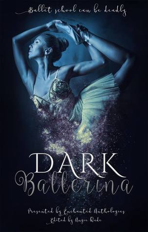 Dark Ballerina: An Enchanted Anthology