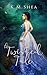 A Twisted Tale by K.M. Shea A Twisted Tale by K.M. Shea