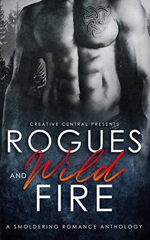 Rogues and Wild Fire: A Smoldering Romance Anthology (ebook)