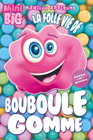 La folle vie de Bouboule Gomme (French Edition)