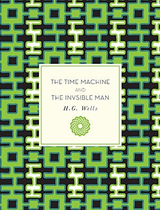 The Time Machine and The Invisible Man