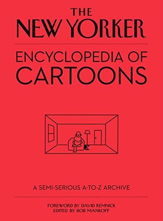 The New Yorker Encyclopedia of Cartoons: A Semi-serious A-to-Z Archive (Kindle Edition)