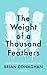 The Weight of a Thousand Feathers