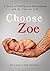 Choose Zoe: A Story of UnPl...
