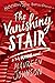The Vanishing Stair (Truly ...