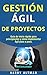 GESTIÓN ÁGIL DE PROYECTOS by Harry Altman