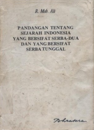 Pandangan Tentang Sejarah Indonesia Yang Bersifat Serba-Dua dan Yang Bersifat Serba Tunggal