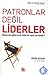 Patronlar Değil Liderler by John Adair