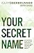 Your Secret Name by Kary Oberbrunner