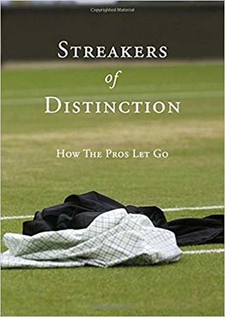 Streakers of Distinction: How The Pros Let Go