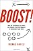 Boost!: How the Psychology of Sports Can Enhance your Performance in Management and Work