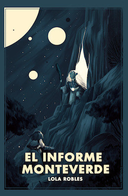 Portada de El informe Monteverde, de Lola Robles