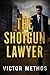 The Shotgun Lawyer by Victor Methos