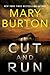 Cut and Run by Mary Burton