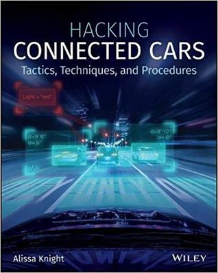 Hacking Connected Cars: Tactics, Techniques, and Procedures (Kindle Edition)