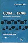 Cuba in the 1970s: Pragmatism and Institutionalization