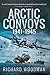Arctic Convoys, 1941–1945